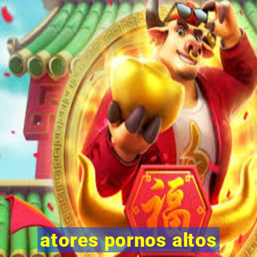 atores pornos altos